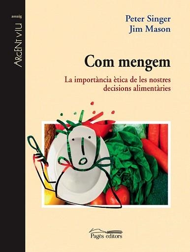 COM MENGEM.LA IMPORTANCIA ETICA DE LES NOSTRES DECISIONS ALI | 9788497795593 | SINGER,PETER/MASON,JIM | Libreria Geli - Librería Online de Girona - Comprar libros en catalán y castellano