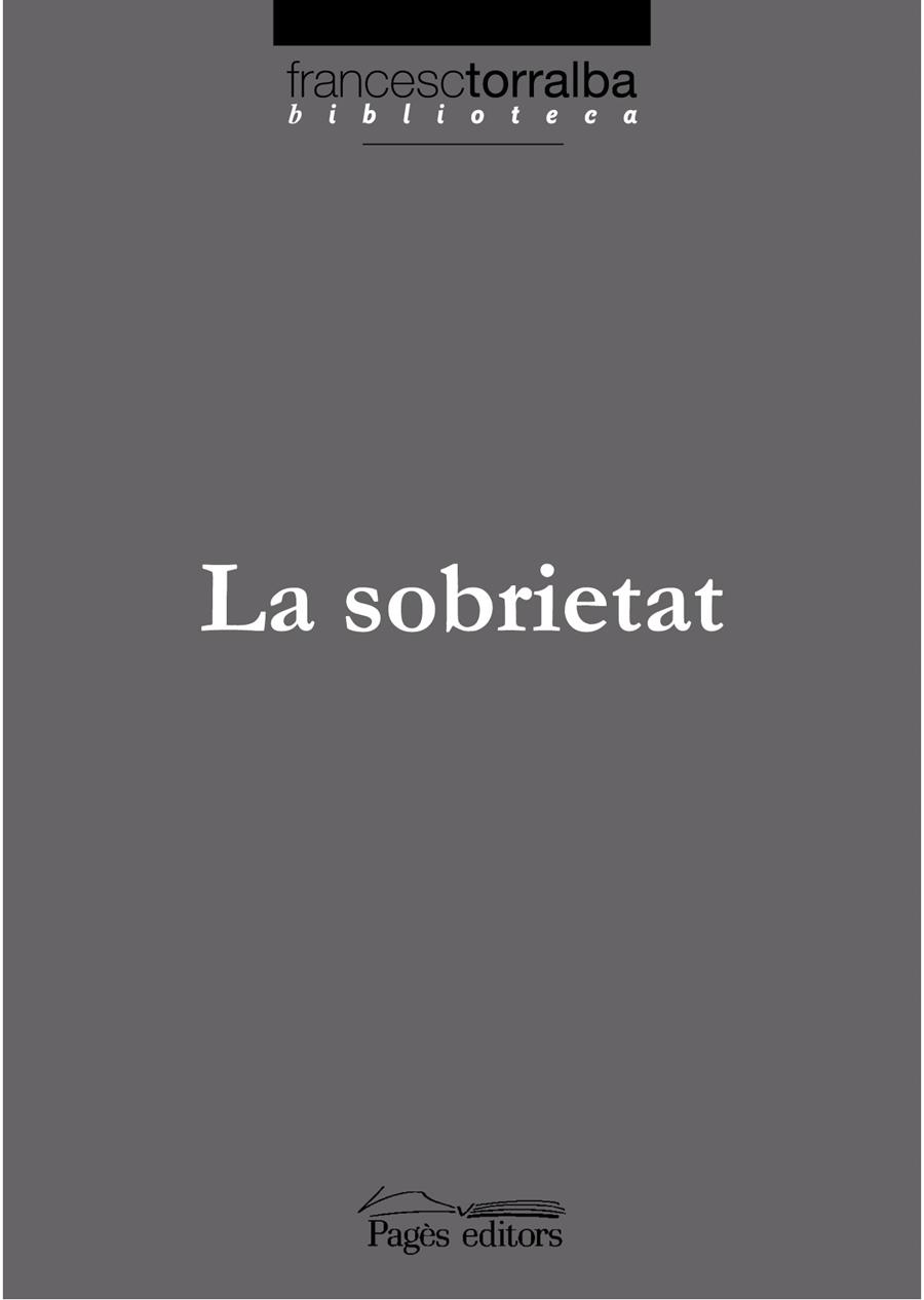 LA SOBRIETAT | 9788497796163 | TORRALBA,FRANCESC | Llibreria Geli - Llibreria Online de Girona - Comprar llibres en català i castellà