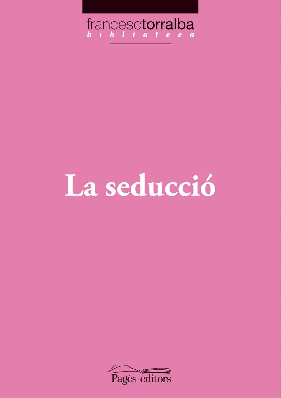 LA SEDUCCIÓ | 9788497797269 | TORRALBA,FRANCESC | Llibreria Geli - Llibreria Online de Girona - Comprar llibres en català i castellà