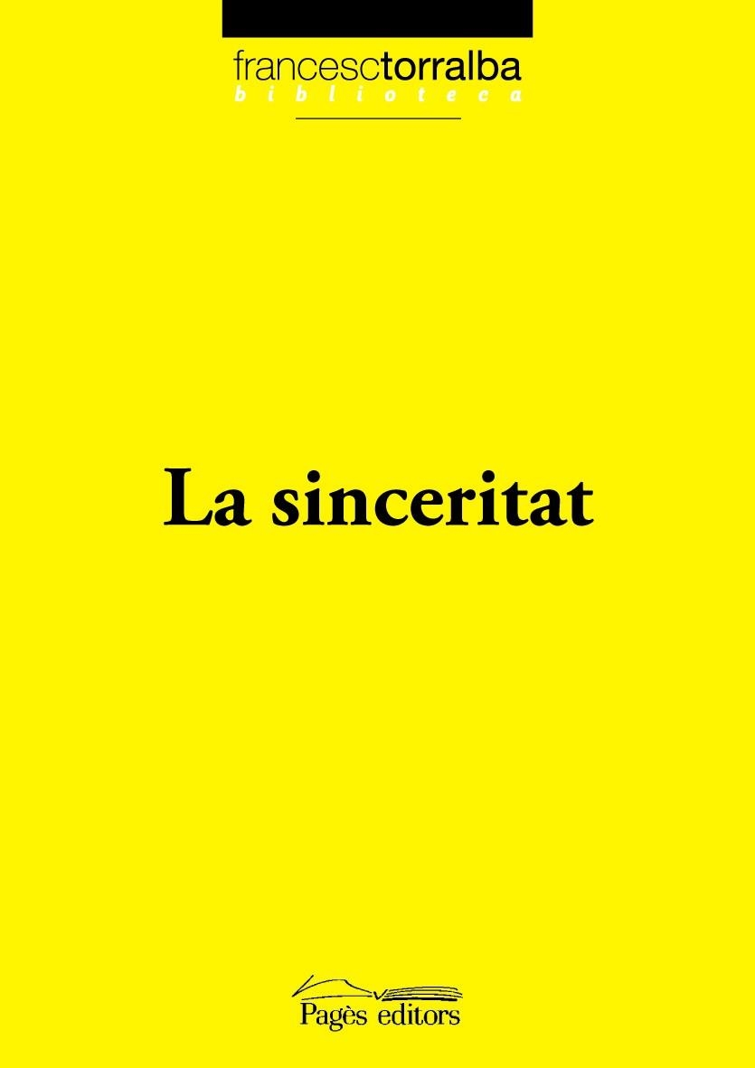 LA SINCERITAT | 9788497798143 | TORRALBA I ROSELLÓ,FRANCESC | Llibreria Geli - Llibreria Online de Girona - Comprar llibres en català i castellà