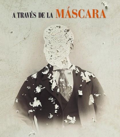 A TRAVÉS DE LA MÁSCARA.METAMORFOSIS DEL RETRATO FOTOGRÁFICO EN MÉXICO | 9788497859240 | A.A.V.V. | Llibreria Geli - Llibreria Online de Girona - Comprar llibres en català i castellà