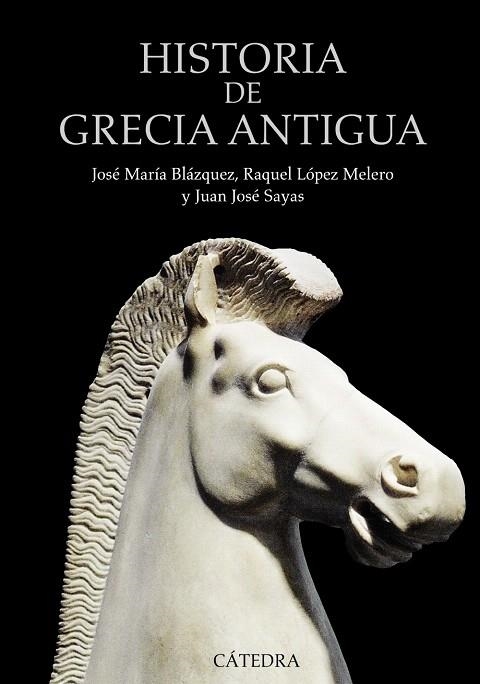 HISTORIA DE GRECIA ANTIGUA | 9788437630724 | BLÁZQUEZ,JOSÉ MARÍA/LÓPEZ MELERO,RAQUEL/SAYAS,JUAN JOSÉ | Llibreria Geli - Llibreria Online de Girona - Comprar llibres en català i castellà