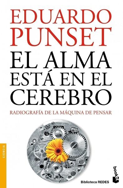 EL ALMA ESTÁ EN EL CEREBRO.RADIOGRAFÍA DE LA MÁQUINA DE PENSAR | 9788423320769 | PUNSET,EDUARDO | Libreria Geli - Librería Online de Girona - Comprar libros en catalán y castellano