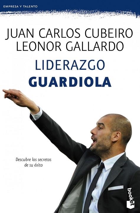 LIDERAZGO GUARDIOLA.NUEVA PRESENTACIÓN DE LOS AUTORES A ESTA EDICIÓN | 9788415320777 | CUBEIRO,JUAN CARLOS/GALLARDO,LEONOR | Llibreria Geli - Llibreria Online de Girona - Comprar llibres en català i castellà