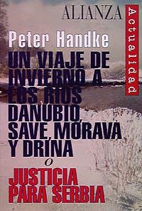 UN VIAJE DE INVIERNO A LOS RIOS DANUBIO,SAVE,MORAVIA Y DRINA O JUSTICIA PARA SERBIA | 9788420644011 | HANDKE,PETER | Llibreria Geli - Llibreria Online de Girona - Comprar llibres en català i castellà