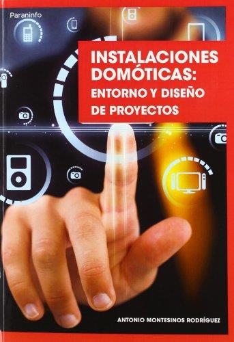 INSTALACIONES DOMÓTICAS: ENTORNO Y DISEÑO DE PROYECTOS | 9788428333634 | MONTESINOS RODRÍGUEZ,ANTONIO | Llibreria Geli - Llibreria Online de Girona - Comprar llibres en català i castellà