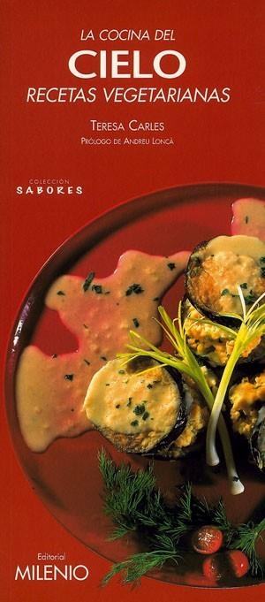 LA COCINA DEL CIELO-RECETAS VEGETARIANAS- | 9788497430746 | CARLES, TERESA | Llibreria Geli - Llibreria Online de Girona - Comprar llibres en català i castellà