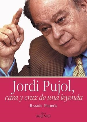 JORDI PUJOL CARA Y CRUZ DE UNA LEYENDA | 9788497431040 | PEDRÓS, RAMÓN | Llibreria Geli - Llibreria Online de Girona - Comprar llibres en català i castellà