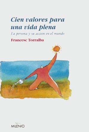 CIEN VALORES PARA UNA VIDA PLENA | 9788497431002 | TORRALBA,FRANCESC | Llibreria Geli - Llibreria Online de Girona - Comprar llibres en català i castellà