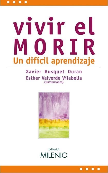 VIVIR EL MORIR.UN DIFICL APRENDIZAJE | 9788497432641 | BUSQUET DURAN,XAVIER/VALVERDE VILABELLA,ESTHER | Llibreria Geli - Llibreria Online de Girona - Comprar llibres en català i castellà