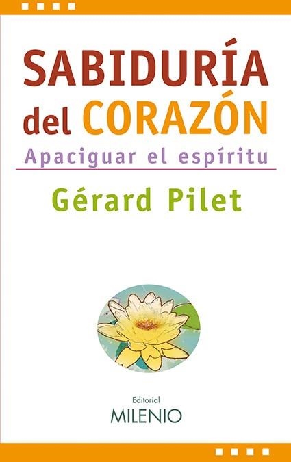 SABIDURIA DEL CORAZON.APACIGUAR EL ESPIRITU | 9788497432962 | PILET,GERARD | Llibreria Geli - Llibreria Online de Girona - Comprar llibres en català i castellà