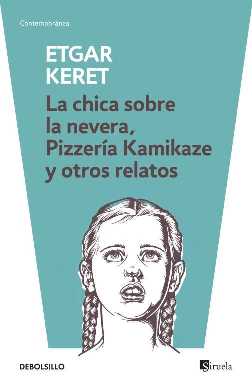 LA CHICA SOBRE LA NEVERA / PIZZERÍA KAMIKAZE Y OTROS RELATOS | 9788499895512 | KERET,ETGAR | Llibreria Geli - Llibreria Online de Girona - Comprar llibres en català i castellà