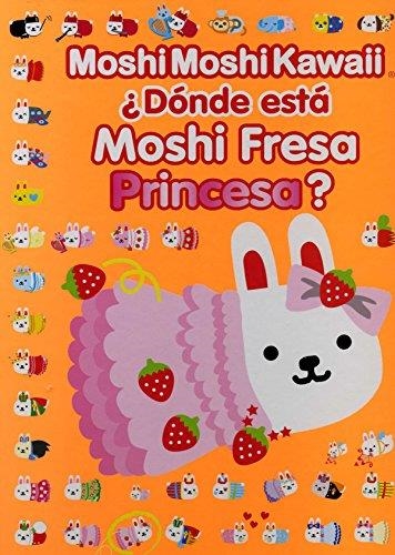 DONDE ESTA MOSHI FRESA PRINCESA? | 9788415579205 | MIND WAVE INC. | Llibreria Geli - Llibreria Online de Girona - Comprar llibres en català i castellà