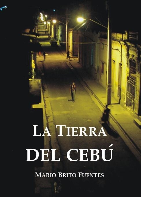 LA TIERRA DEL CEBÚ | 9788494008016 | BRITO FUENTES,MARIO | Llibreria Geli - Llibreria Online de Girona - Comprar llibres en català i castellà