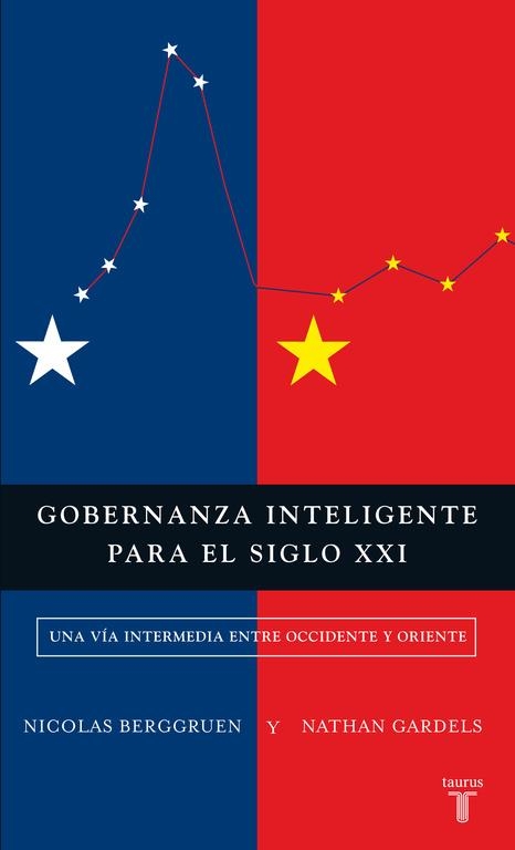 GOBERNANZA INTELIGENTE PARA EL SIGLO XXI | 9788430601974 | BERGGRUEN,NICHOLAS & GARDELS,NATHAN | Llibreria Geli - Llibreria Online de Girona - Comprar llibres en català i castellà