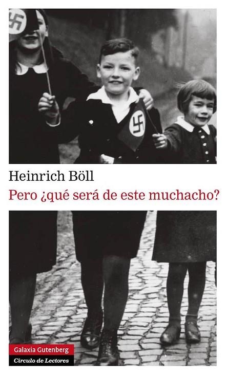 PERO QUE SERA DE ESTE MUCHACHO | 9788415472391 | BÖLL,HEINRICH | Llibreria Geli - Llibreria Online de Girona - Comprar llibres en català i castellà