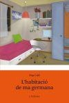 L'HABITACIO DE MA GERMANA | 9788415697602 | COLL,PEP | Libreria Geli - Librería Online de Girona - Comprar libros en catalán y castellano