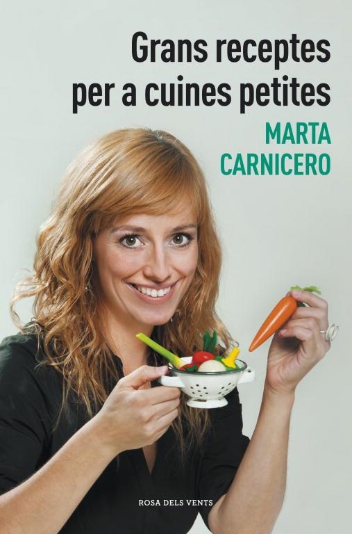 GRANS RECEPTES PER A CUINES PETITES | 9788401388477 | CARNICERO,MARTA | Llibreria Geli - Llibreria Online de Girona - Comprar llibres en català i castellà