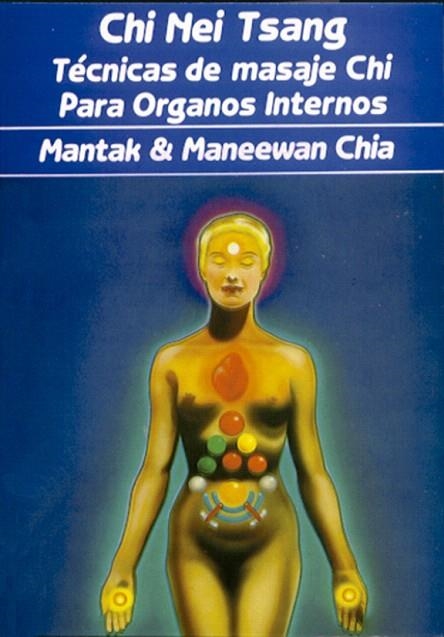 CHI NEI TSANG TECNICAS DE MASAJE CHI PARA ORGANOS INTERNOS | 9788487476488 | CHIA,MANTAK | Llibreria Geli - Llibreria Online de Girona - Comprar llibres en català i castellà