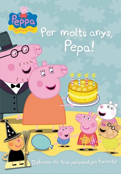 PER MOLTS ANYS, PEPA! (LA PORQUETA PEPA NÚM. 11) | 9788401906206 | Libreria Geli - Librería Online de Girona - Comprar libros en catalán y castellano