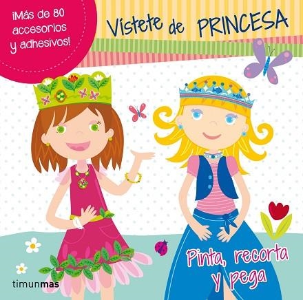 VÍSTETE DE PRINCESA (PINTA,RECORTA Y PEGA) | 9788408013853 | A.A.V.V. | Llibreria Geli - Llibreria Online de Girona - Comprar llibres en català i castellà