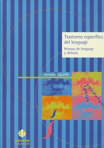 TRANSTORNO ESPECIFICO DEL LENGUAJE.RETRASO DEL... | 9788495212306 | AGUADO,GERARDO | Llibreria Geli - Llibreria Online de Girona - Comprar llibres en català i castellà