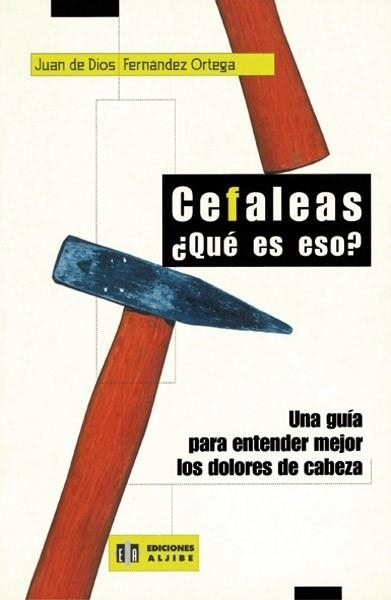 CEFALEAS¿QUE ES ESO?UNA GUIA PARA ENTENDER MEJOR.. | 9788497000147 | FERNANDEZ,JUAN DE DIOS | Llibreria Geli - Llibreria Online de Girona - Comprar llibres en català i castellà