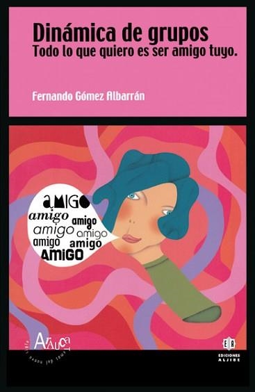 DINAMICA DE GRUPOS.TODO LO QUE QUIERO ES SER AMIGO TUYO | 9788497001069 | GOMEZ ALBARRAN,FERNANDO | Llibreria Geli - Llibreria Online de Girona - Comprar llibres en català i castellà