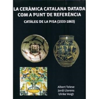 LA CERAMICA CATALANA DATADA COM A PUNT DE REFERÈNCIA  | 9788461605187 | TELESE,ALBERT/LLORENS,JORDI/VOIGT,ULRIKE | Llibreria Geli - Llibreria Online de Girona - Comprar llibres en català i castellà