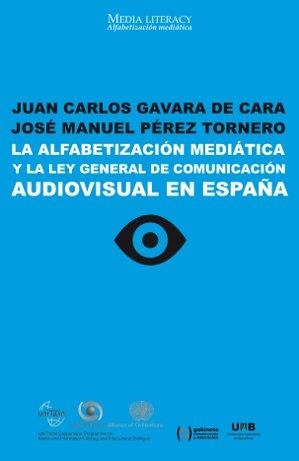 LA ALFABETIZACION MEDIATICA Y LA LEY GENERAL DE COMUNICACION AUDIOVISUAL EN ESPAÑA | 9788490290033 | GAVARA DE CARA,JUAN CARLOS/PEREZ TORNERO,JOSE MANUEL | Llibreria Geli - Llibreria Online de Girona - Comprar llibres en català i castellà