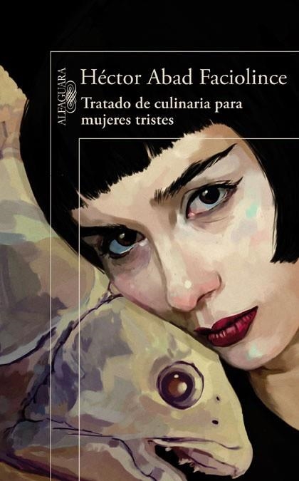 TRATADO DE CULINARIA PARA MUJERES TRISTES | 9788420407906 | ABAD FACIOLINCE,HÉCTOR (1958,COLÒMBIA) | Llibreria Geli - Llibreria Online de Girona - Comprar llibres en català i castellà