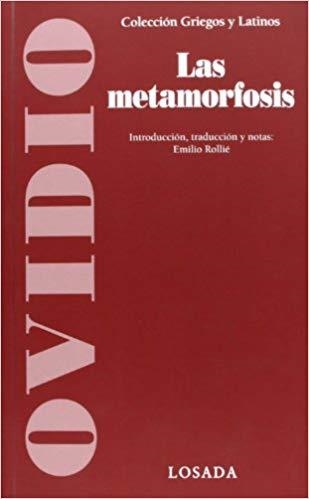 LAS METAMORFOSIS(INTRODUCCIÓN,TRADUCCIÓN Y NOTAS DE EMILIO ROLLIÉ) | 9789500398718 | OVIDIO | Libreria Geli - Librería Online de Girona - Comprar libros en catalán y castellano