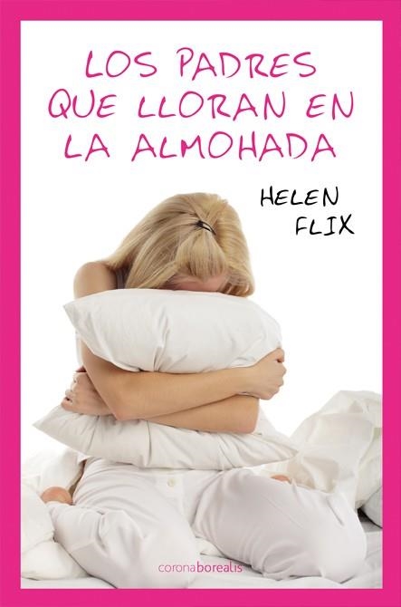 LOS PADRES QUE LLORAN EN LA ALMOHADA | 9788492635368 | FLIX,HELEN | Libreria Geli - Librería Online de Girona - Comprar libros en catalán y castellano