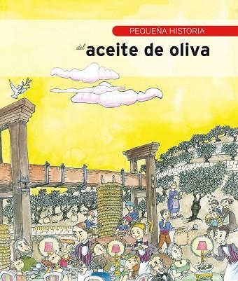 PEQUEÑA HISTORIA DEL ACEITE DE OLIVA | 9788483347829 | ÁVILA GRANADOS,JESÚS | Llibreria Geli - Llibreria Online de Girona - Comprar llibres en català i castellà