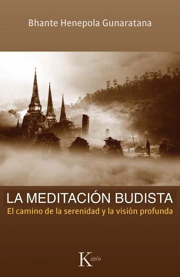 LA MEDITACIÓN BUDISTA.EL CAMINO DE LA SERENIDAD Y LA VISIÓN PROFUNDA  | 9788499882260 | HENEPOLA GUNARATANA,BHANTE | Llibreria Geli - Llibreria Online de Girona - Comprar llibres en català i castellà