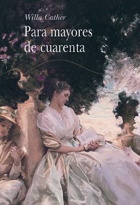 PARA MAYORES DE CUARENTA | 9788484281382 | CATHER,WILLA | Llibreria Geli - Llibreria Online de Girona - Comprar llibres en català i castellà