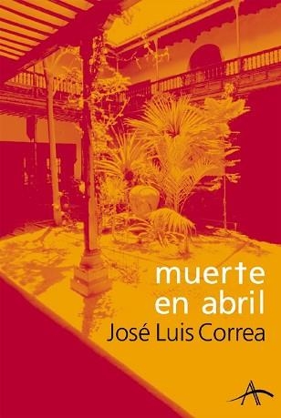 MUERTE EN ABRIL | 9788484282136 | CORREA,JOSE LUIS | Llibreria Geli - Llibreria Online de Girona - Comprar llibres en català i castellà