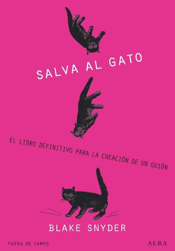 SALVA AL GATO.EL LIBRO DEFINITIVO PARA LA CREACION DEL GUION | 9788484285823 | SNYDER,BLAKE | Llibreria Geli - Llibreria Online de Girona - Comprar llibres en català i castellà