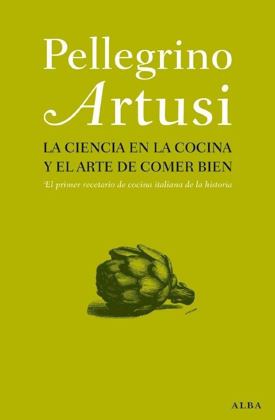 LA CIENCIA EN LA COCINA Y EL ARTE DE COMER BIEN | 9788484285892 | ARTUSI,PELLEGRINO | Llibreria Geli - Llibreria Online de Girona - Comprar llibres en català i castellà