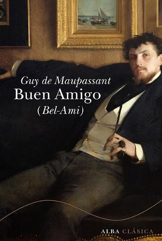 BUEN AMIGO (BEL-AMI) | 9788484286141 | DE MAUPASSANT,GUY | Llibreria Geli - Llibreria Online de Girona - Comprar llibres en català i castellà