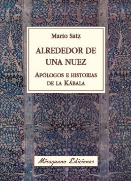 ALREDEDOR DE UNA NUEZ.APOLOGOS E HISTORIAS DE LA KABALA | 9788478133673 | SATZ,MARIO | Llibreria Geli - Llibreria Online de Girona - Comprar llibres en català i castellà