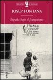 ESPAÑA BAJO EL FRANQUISMO | 9788484320579 | FONTANA,JOSEP | Llibreria Geli - Llibreria Online de Girona - Comprar llibres en català i castellà