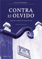 CONTRA EL OLVIDO.HISTORIA Y MEMORIA DE LA GUERRA CIVIL | 9788484327943 | ESPINOSA,FRANCISCO | Llibreria Geli - Llibreria Online de Girona - Comprar llibres en català i castellà