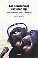 LOS NEANDERTALES CANTABAN RAP.LOS ORIGENES DE LA MUSICA Y EL | 9788484328872 | MITHEN,STEVEN | Llibreria Geli - Llibreria Online de Girona - Comprar llibres en català i castellà