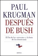 DESPUES DE BUSH.EL FIN DE LOS NEOCONS Y LA HORA DE LOS... | 9788484322085 | KRUGMAN,PAUL | Libreria Geli - Librería Online de Girona - Comprar libros en catalán y castellano