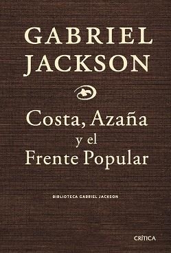 COSTA,AZAÑA Y EL FRENTE POPULAR | 9788474237085 | JACKSON,GABRIEL | Libreria Geli - Librería Online de Girona - Comprar libros en catalán y castellano