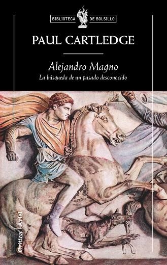 ALEJANDRO MAGNO.LA BUSQUEDA DE UN PASADO DESCONOCIDO | 9788474239379 | CARTLEDGE,PAUL | Llibreria Geli - Llibreria Online de Girona - Comprar llibres en català i castellà