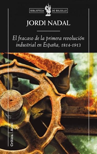 EL FRACASO DE LA REVOLUCION INDUSTRIAL EN ESPAÑA 1814-1913 | 9788498920154 | NADAL,JORDI | Llibreria Geli - Llibreria Online de Girona - Comprar llibres en català i castellà