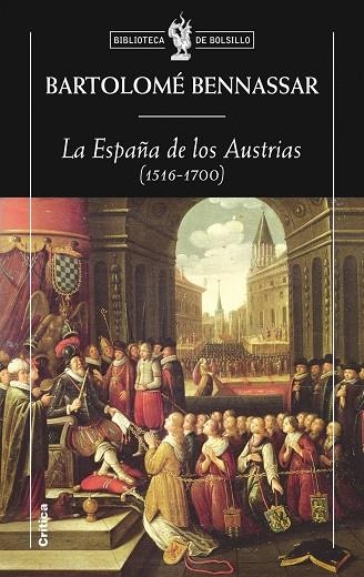 LA ESPAÑA DE LOS AUSTRIAS (1516-1700) | 9788498920826 | BENNASSAR,BARTOLOME | Llibreria Geli - Llibreria Online de Girona - Comprar llibres en català i castellà