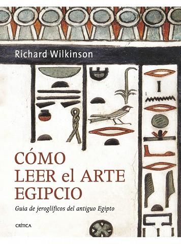 COMO LEER EL ARTE EGIPCIO.GUIA DE JEROGLIFICOS DEL ANTIGUO E | 9788498922103 | WILKINSON,RICHARD H. | Llibreria Geli - Llibreria Online de Girona - Comprar llibres en català i castellà